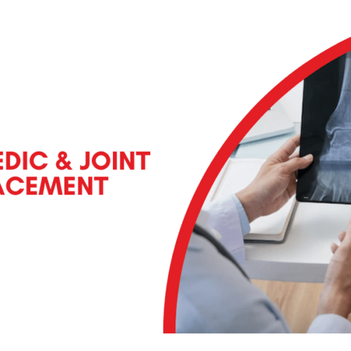 Orthopedic & joint replacement