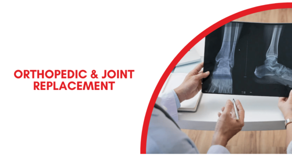 Orthopedic & joint replacement